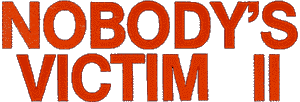 Nobody's Victim II